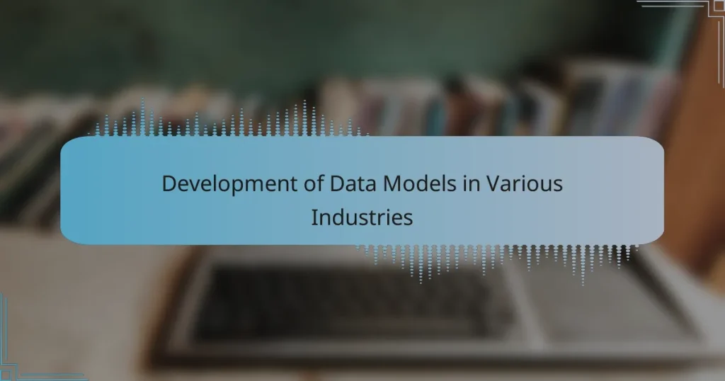 Development of Data Models in Various Industries