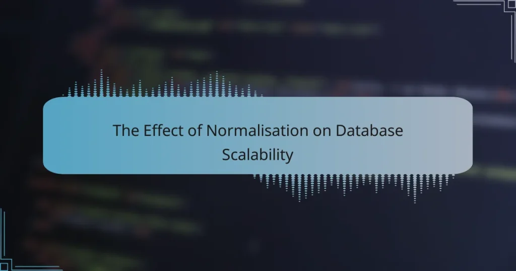 The Effect of Normalisation on Database Scalability