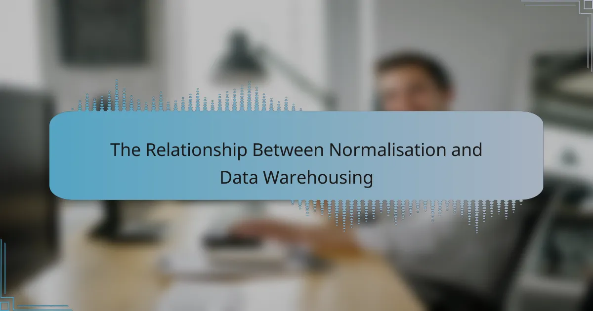 The Relationship Between Normalisation and Data Warehousing