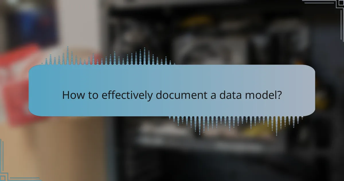 How to effectively document a data model?