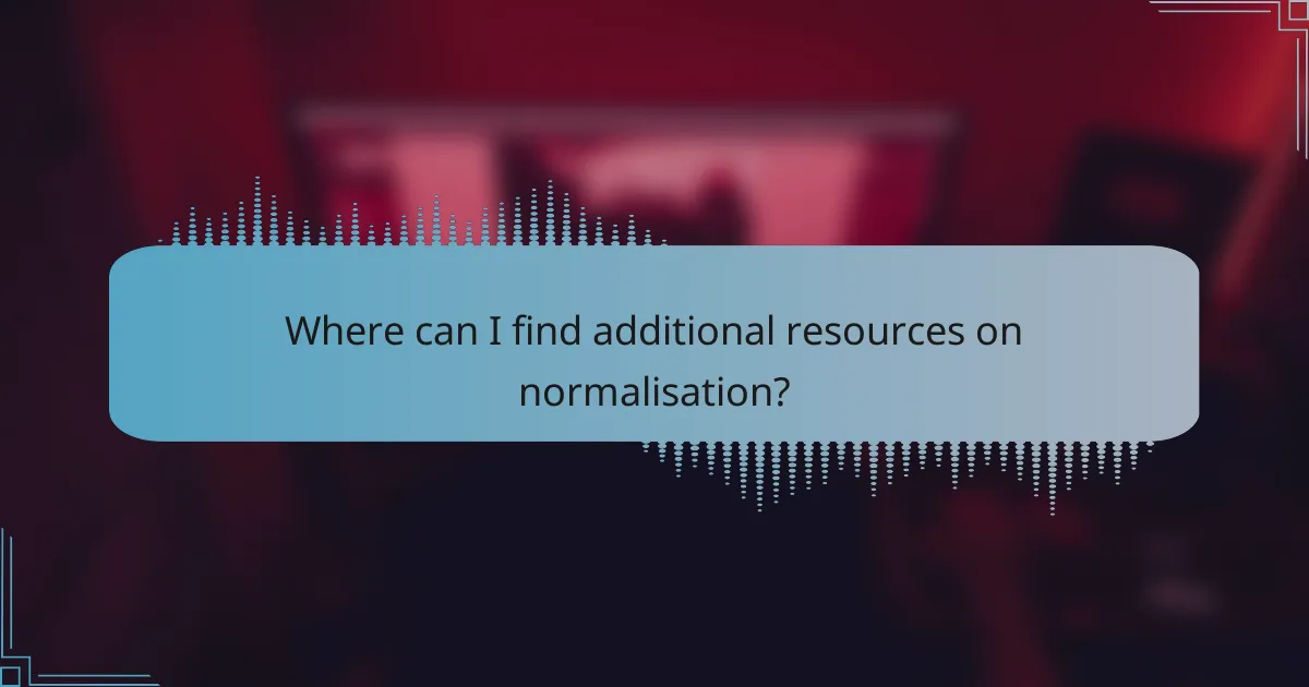 Where can I find additional resources on normalisation?